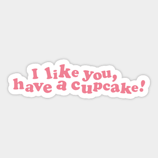 i like you, have a cupcake! Sticker